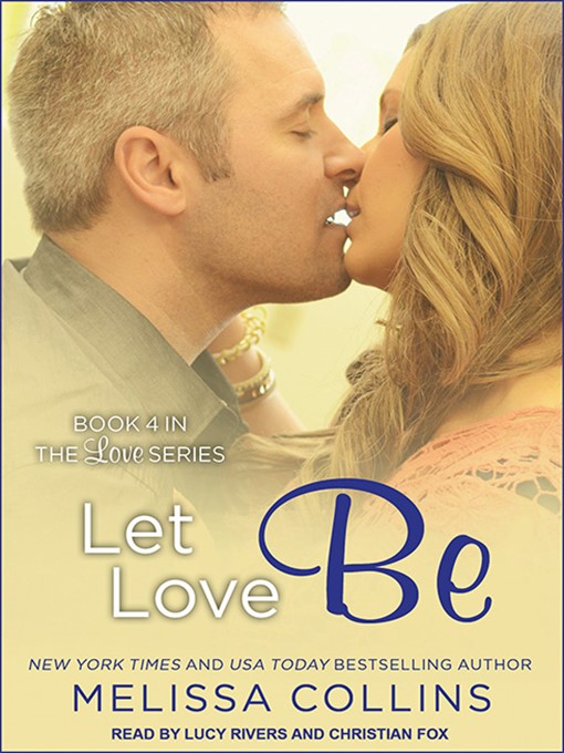 Title details for Let Love Be by Melissa Collins - Available